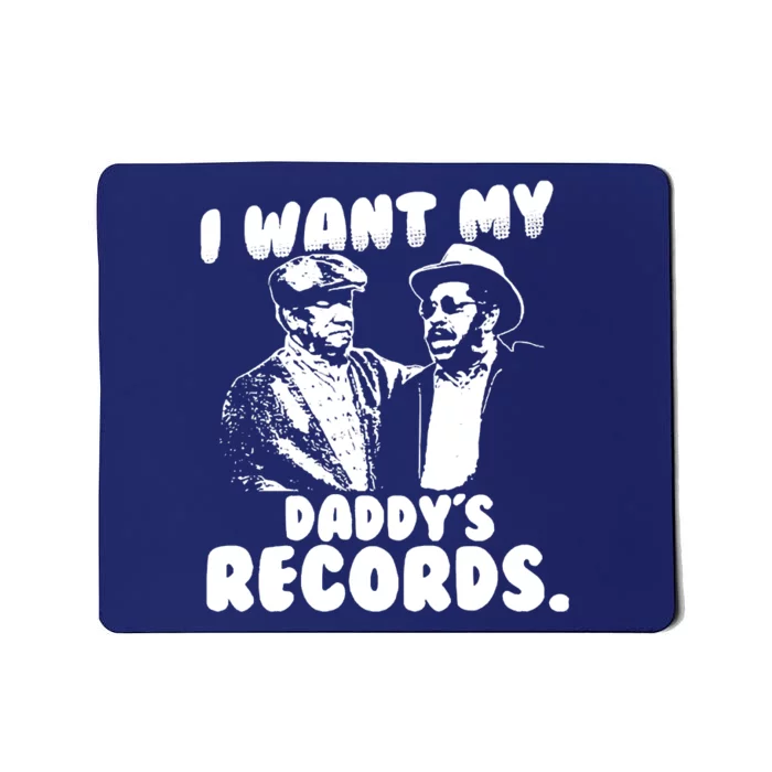 I Want My Daddy Records Mousepad