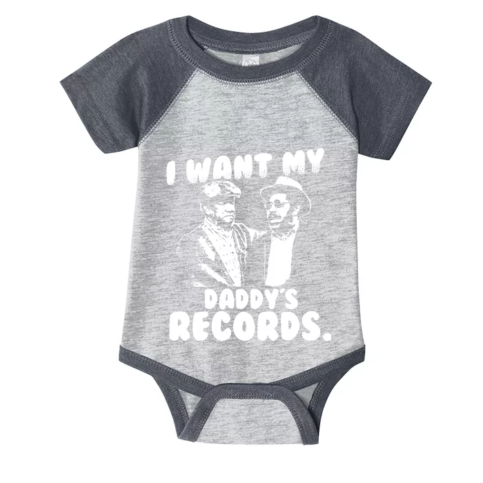 I Want My Daddy Records Infant Baby Jersey Bodysuit