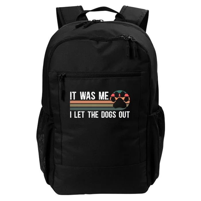 It Was Me I Let The Dogs Out Dog Lover Daily Commute Backpack