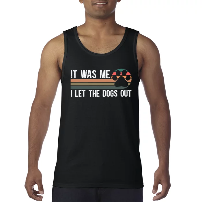 It Was Me I Let The Dogs Out Dog Lover Tank Top