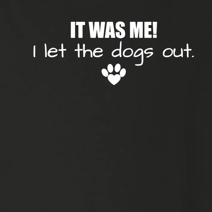 It Was Me I Let The Dogs Out Toddler Long Sleeve Shirt