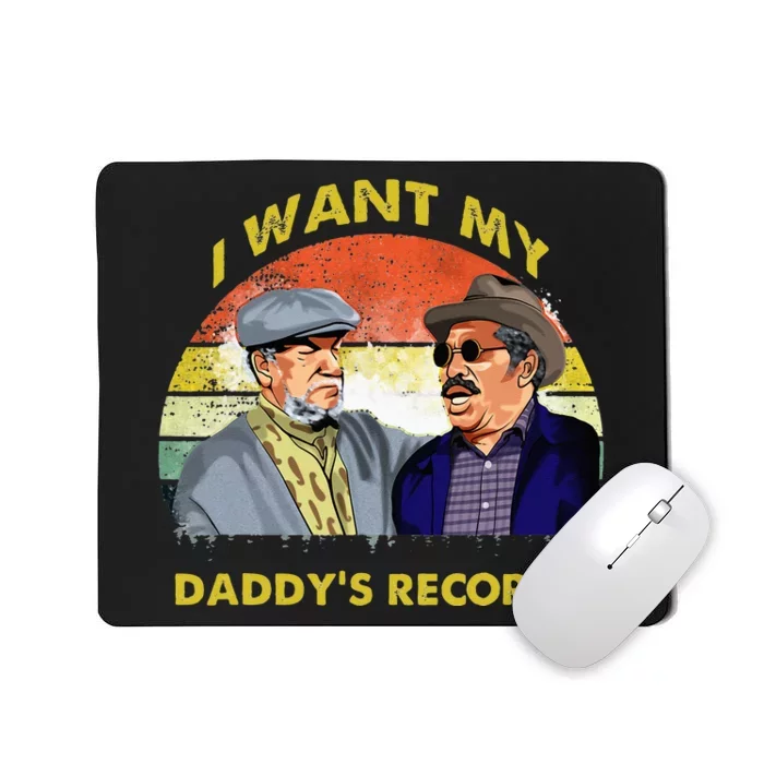 I Want My Daddys Records Son In Sanford City Funny Meme Mousepad