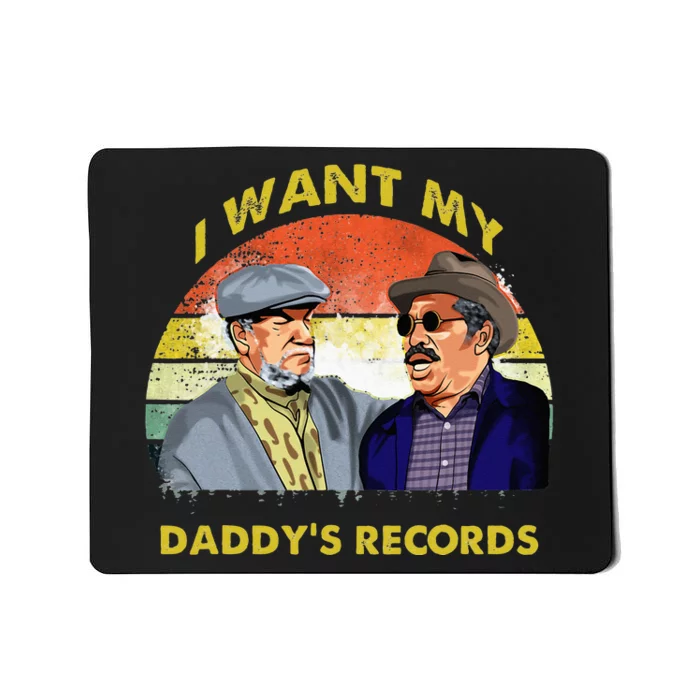 I Want My Daddys Records Son In Sanford City Funny Meme Mousepad