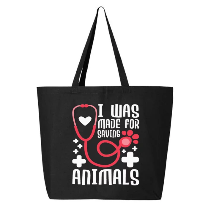 I Was Made For Saving Animals  Veterinarian 25L Jumbo Tote