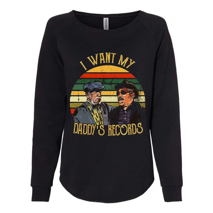 I Want My Daddy Records Womens California Wash Sweatshirt