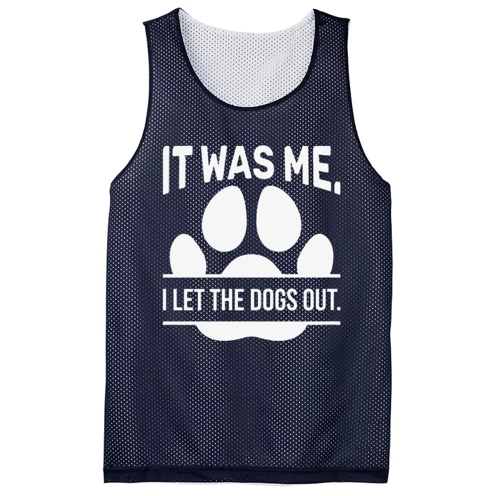 It Was Me I Let The Dogs Out Sarcasm Cool Humor Mesh Reversible Basketball Jersey Tank