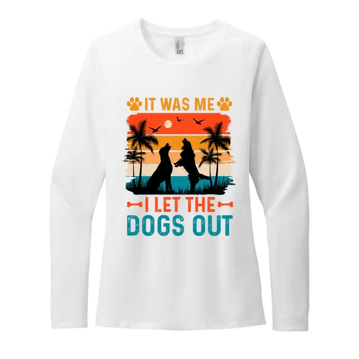 It Was Me I Let The Dogs Out T Womens CVC Long Sleeve Shirt