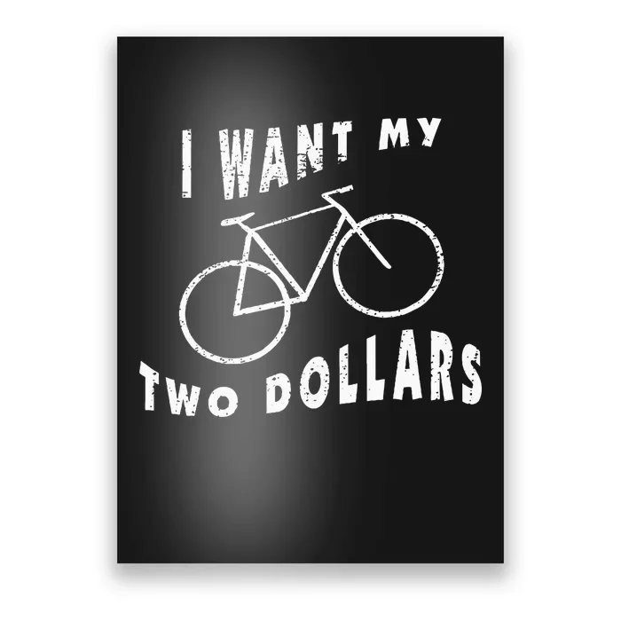 I Want My Two Dollars Bike Funny $2 Quote Adult Vintage Poster