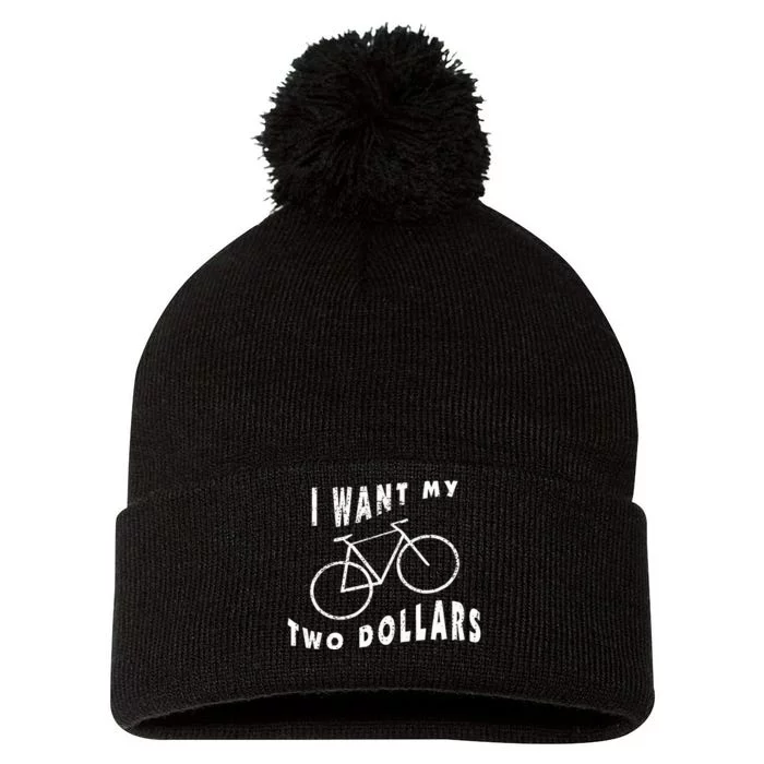 I Want My Two Dollars Bike Funny $2 Quote Adult Vintage Pom Pom 12in Knit Beanie