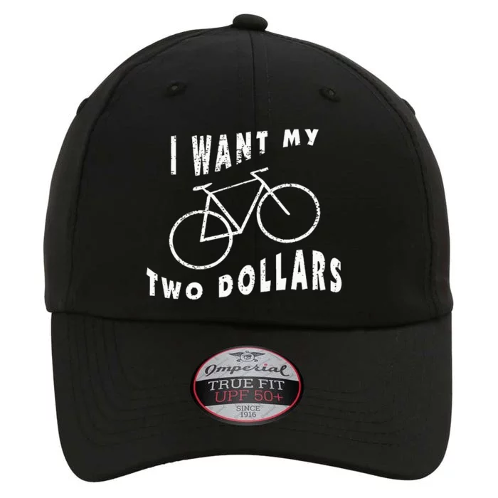 I Want My Two Dollars Bike Funny $2 Quote Adult Vintage The Original Performance Cap