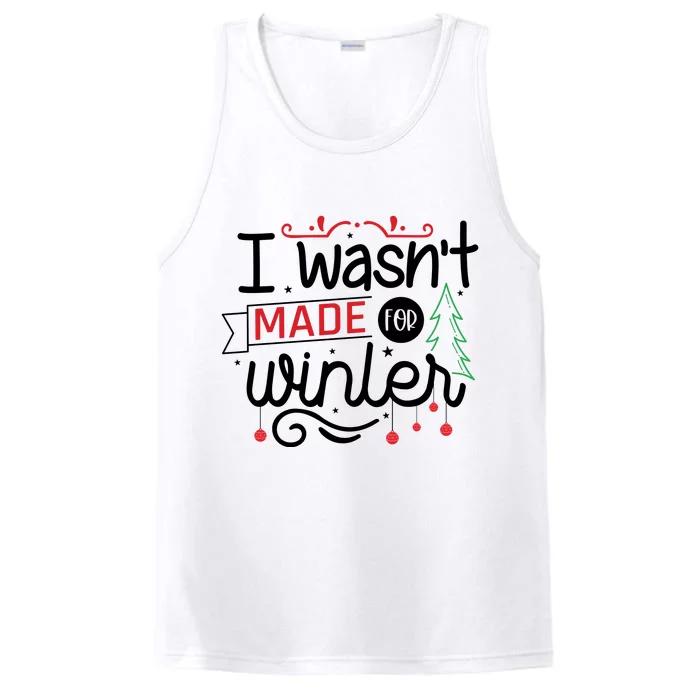 I Wasn't Made For Winter Funny Christmas Performance Tank