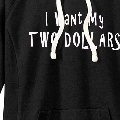 I Want My Two Dollars Funny 80s Movie Humor Pop Culture Women's Fleece Hoodie