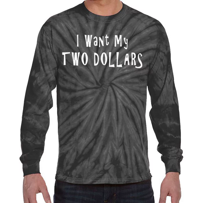 I Want My Two Dollars Funny 80s Movie Humor Pop Culture Tie-Dye Long Sleeve Shirt