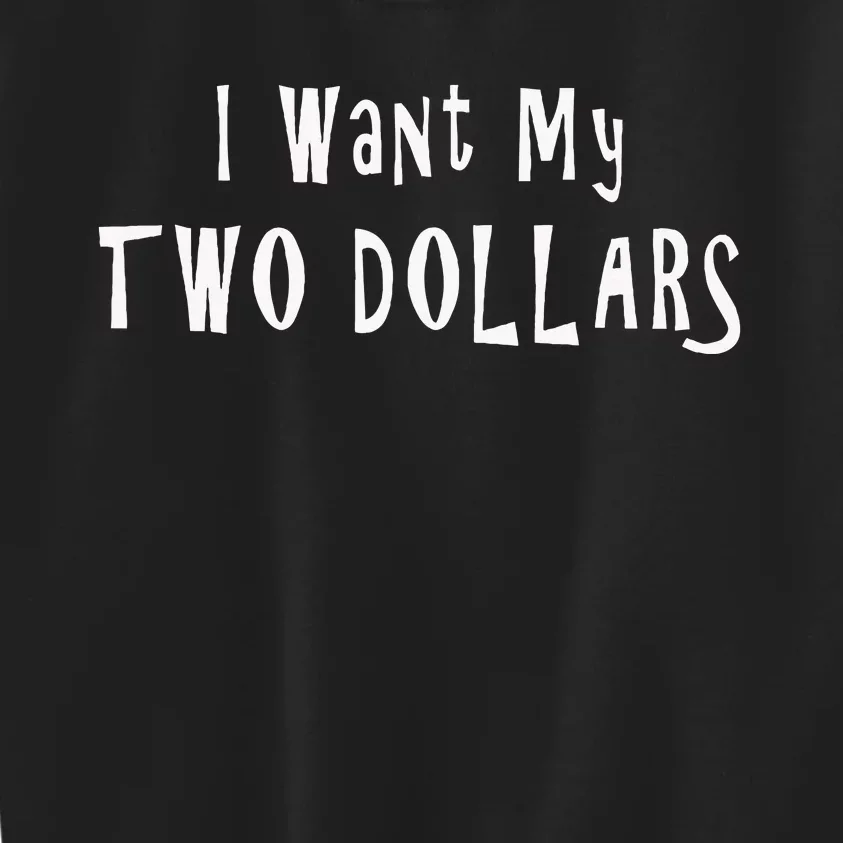 I Want My Two Dollars Funny 80s Movie Humor Pop Culture Kids Sweatshirt