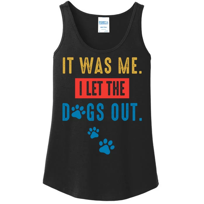 It Was Me I Let The Dogs Out Funny Hilarious Vintage Quote Ladies Essential Tank