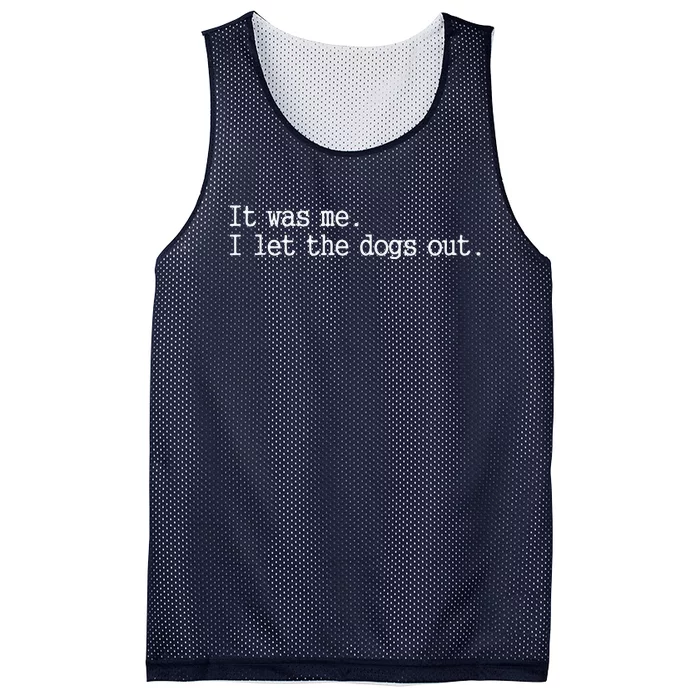 It Was Me I Let The Dogs Out Funny Dog Mesh Reversible Basketball Jersey Tank