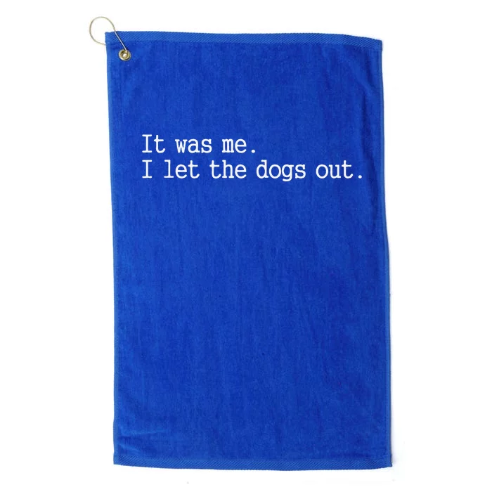 It Was Me I Let The Dogs Out Funny Dog Platinum Collection Golf Towel