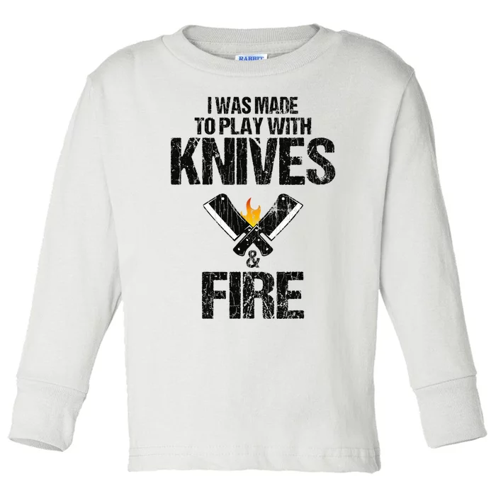 I Was Made To Play With Knives Fun Cook Chef Cooking Graphic Toddler Long Sleeve Shirt