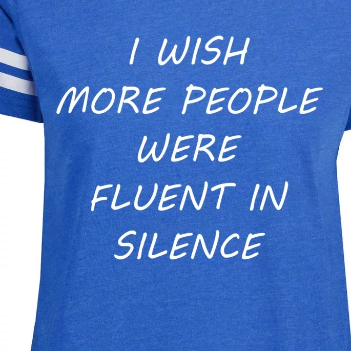 I Wish More People Were Fluent In Silence Sound Annoyance Cool Gift Enza Ladies Jersey Football T-Shirt