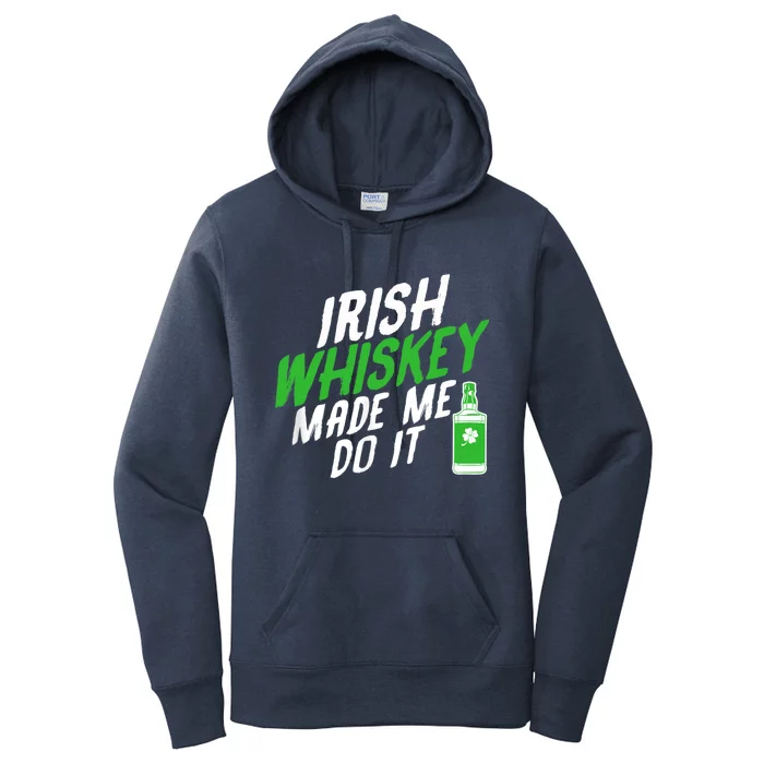 Irish Whiskey Made Me Do It Women's Pullover Hoodie