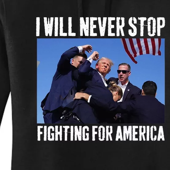 I Will Never Stop Fighting For America Trump Women's Pullover Hoodie