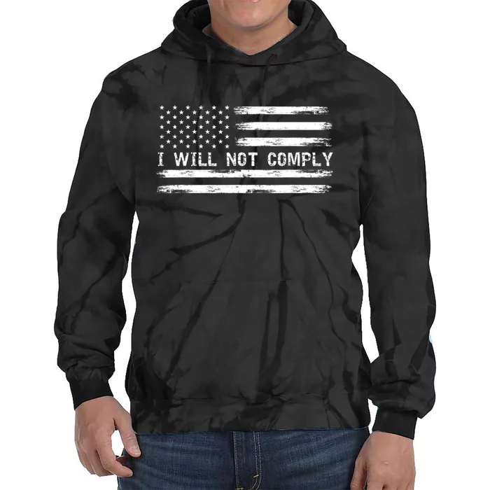 I Will Not Comply Funny Gift Tie Dye Hoodie