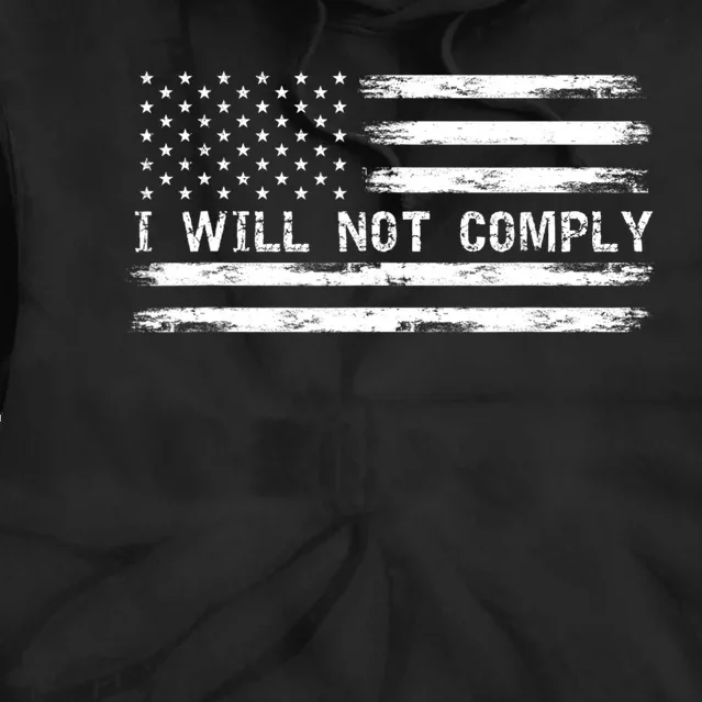 I Will Not Comply Funny Gift Tie Dye Hoodie