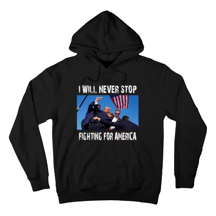 I Will Never Stop Donald Trump Supporter Assassination Hoodie