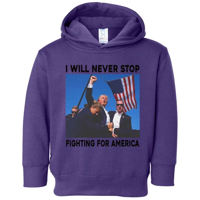 I Will Never Stop Fighting For America Toddler Hoodie