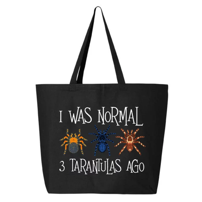 I Was Normal 3 Tarantulas Ago Arachnid Spider Lover 25L Jumbo Tote