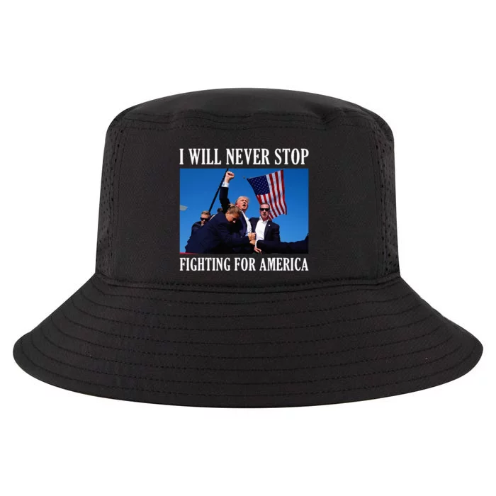 I Will Never Stop Fighting For America Cool Comfort Performance Bucket Hat