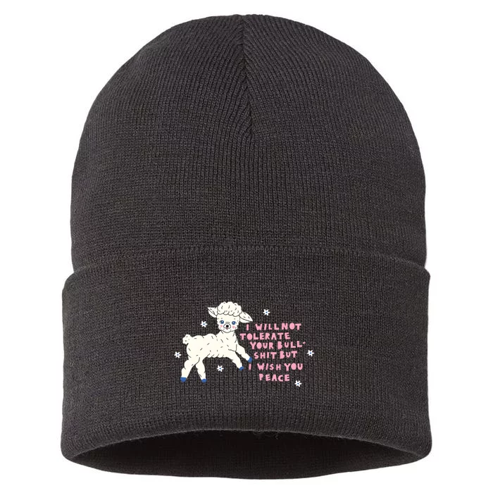 I Will Not Tolerate Your Bull Shit But I Wish You Peace Sustainable Knit Beanie