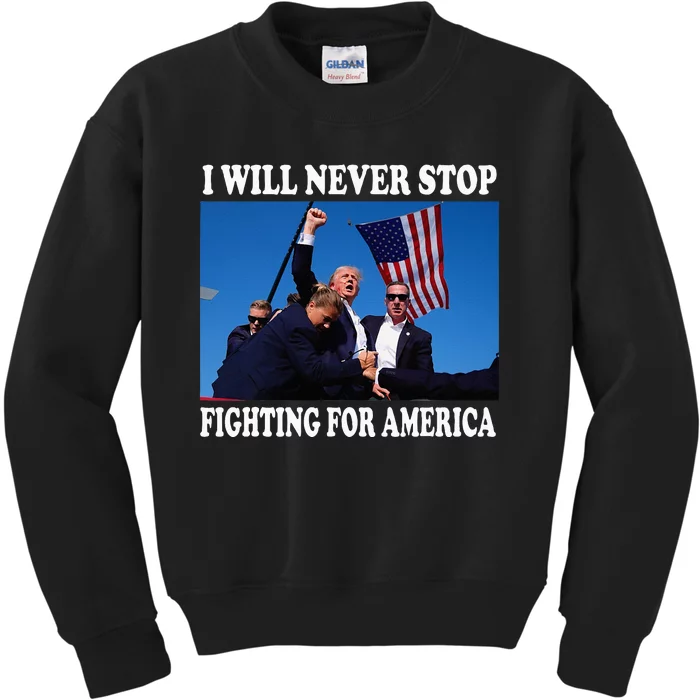 I Will Never Stop Fighting For America Kids Sweatshirt