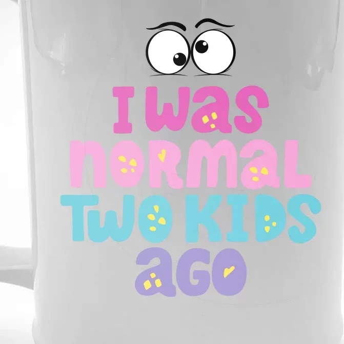 I Was Normal Two Kids Ago Funny Mom Gift Front & Back Beer Stein