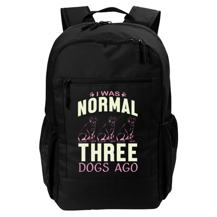 I Was Normal Three Dogs Ago Daily Commute Backpack