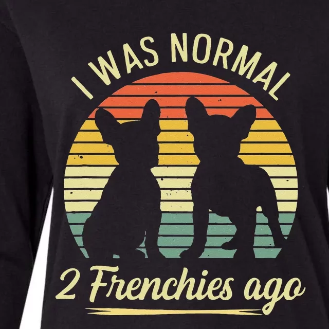 I Was Normal 2 Frenchies Ago Quote For A Frenchie Owner Womens Cotton Relaxed Long Sleeve T-Shirt