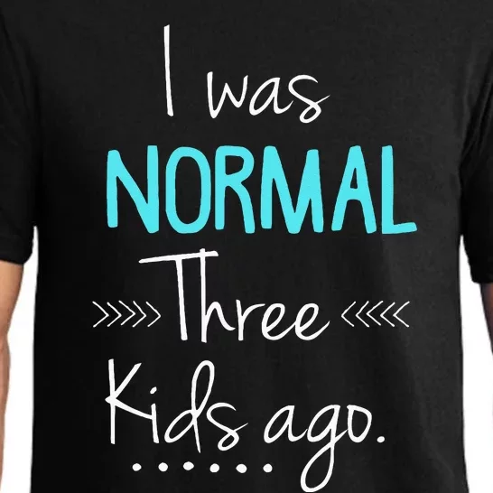 I Was Normal Three Kids Ago Funny New Mom Gift Pajama Set