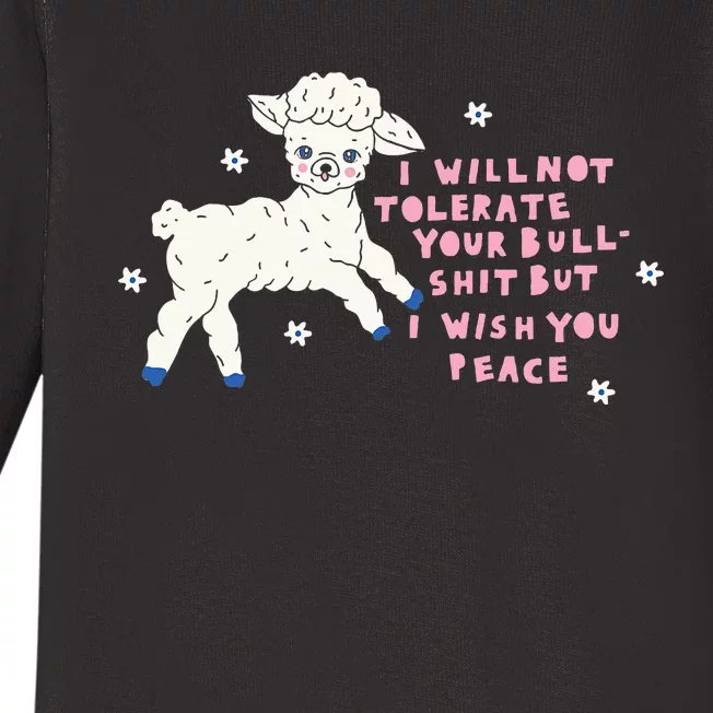 I Will Not Tolerate Your Bull Shit But I Wish You Peace Baby Long Sleeve Bodysuit