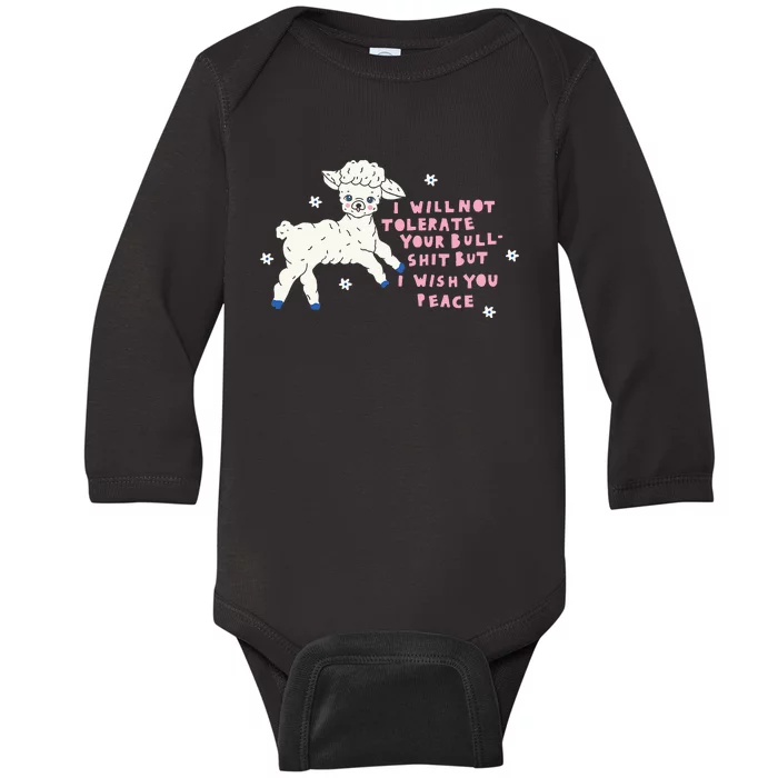 I Will Not Tolerate Your Bull Shit But I Wish You Peace Baby Long Sleeve Bodysuit