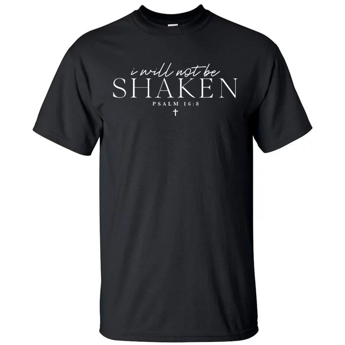 I Will Not Be Shaken Tall T-Shirt