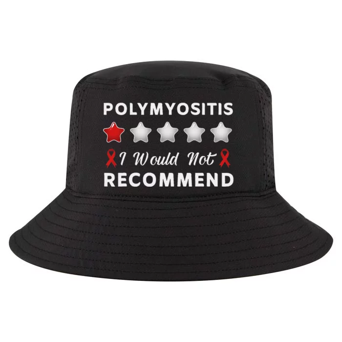 I Would Not Recommend Funny Polymyositis Awareness Gift Cool Comfort Performance Bucket Hat