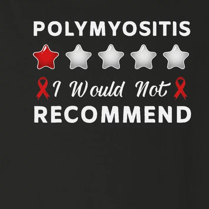 I Would Not Recommend Funny Polymyositis Awareness Gift Toddler Long Sleeve Shirt