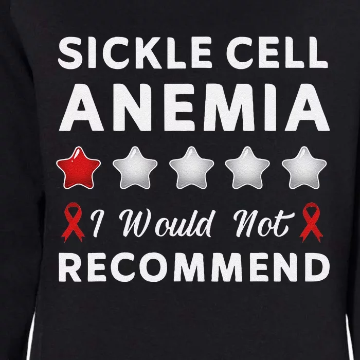 I Would Not Recommend Sickle Cell Anemia Awareness Gift Womens California Wash Sweatshirt