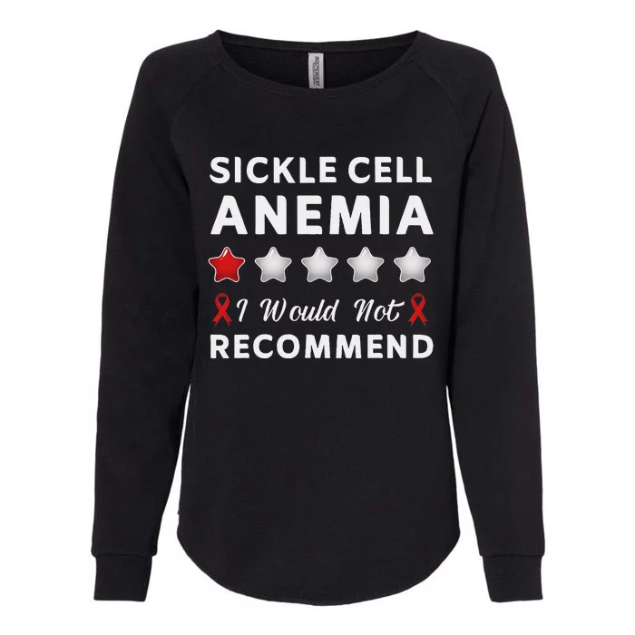 I Would Not Recommend Sickle Cell Anemia Awareness Gift Womens California Wash Sweatshirt