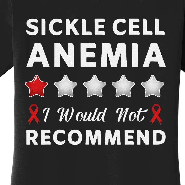 I Would Not Recommend Sickle Cell Anemia Awareness Gift Women's T-Shirt