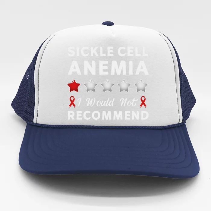 I Would Not Recommend Sickle Cell Anemia Awareness Gift Trucker Hat