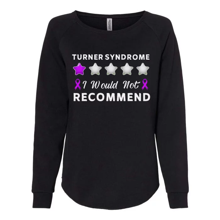 I Would Not Recommend Funny Turner Syndrome Awareness Gift Womens California Wash Sweatshirt