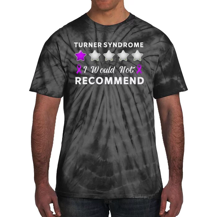 I Would Not Recommend Funny Turner Syndrome Awareness Gift Tie-Dye T-Shirt