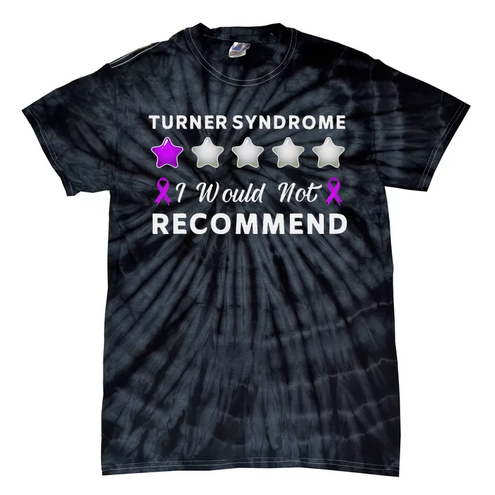 I Would Not Recommend Funny Turner Syndrome Awareness Gift Tie-Dye T-Shirt