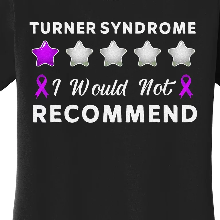 I Would Not Recommend Funny Turner Syndrome Awareness Gift Women's T-Shirt